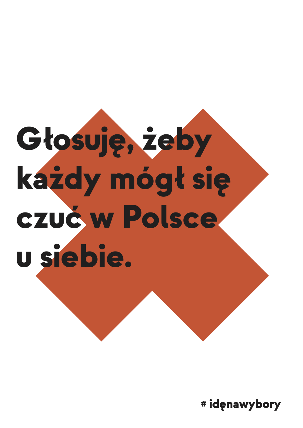 Plakat: Głosuję, żeby każdy mógł czuć się w Polsce u siebie