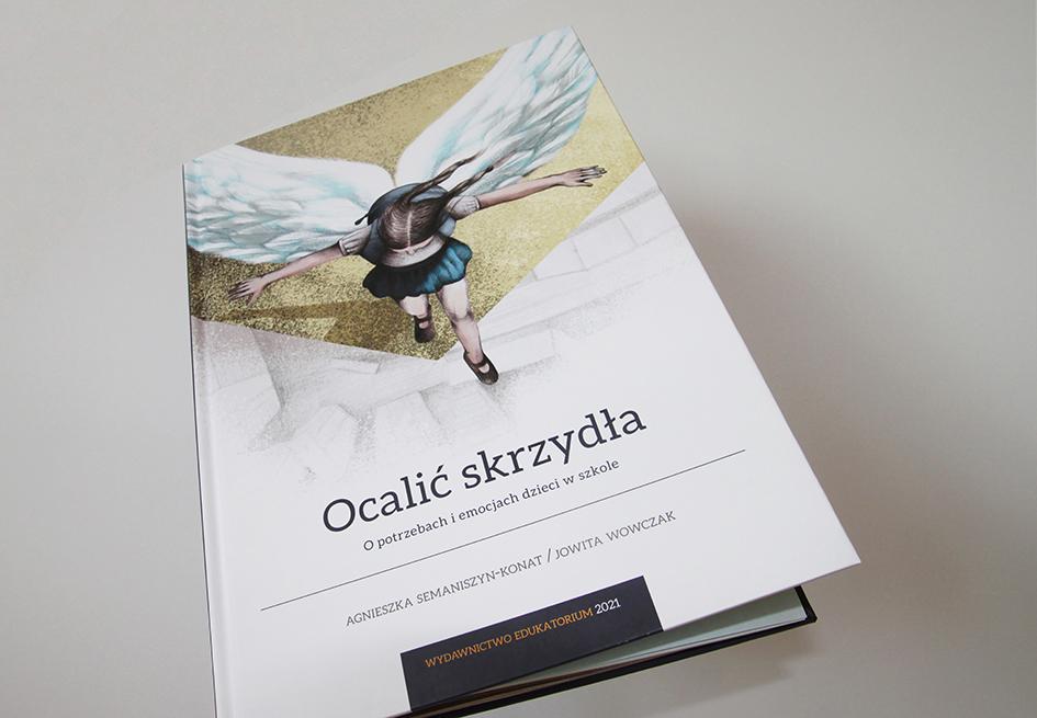 „Ocalić skrzydła. O potrzebach i emocjach dzieci w szkole”